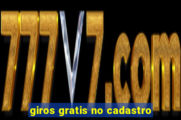 giros gratis no cadastro